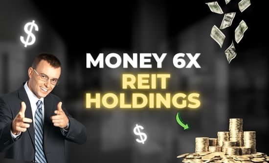 Money 6x Reit Holdings: Performance and Strategy