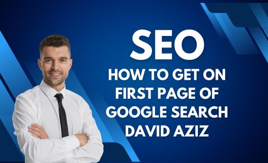 how to get on first page of google search david aziz