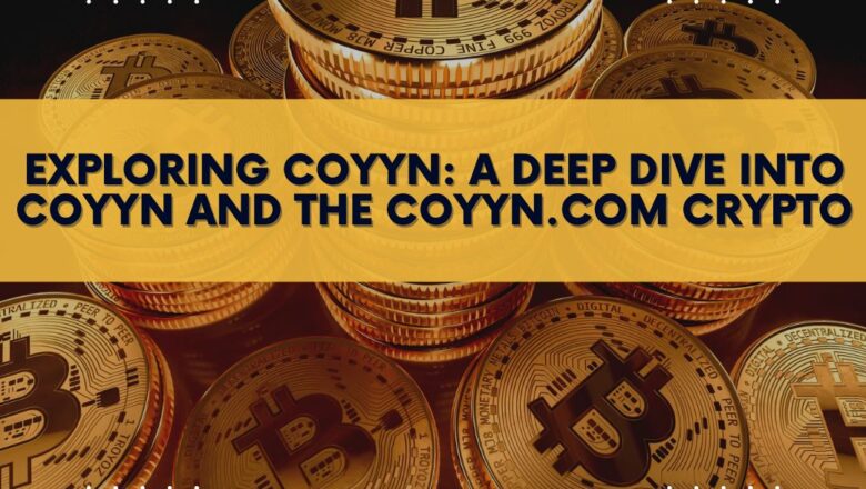 Exploring Coyyn: A Deep Dive into Coyyn and the Coyyn.com Crypto