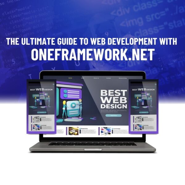 The Ultimate Guide to Web Development with OneFramework.net 2024