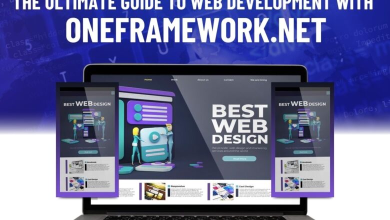 The Ultimate Guide to Web Development with OneFramework.net 2024