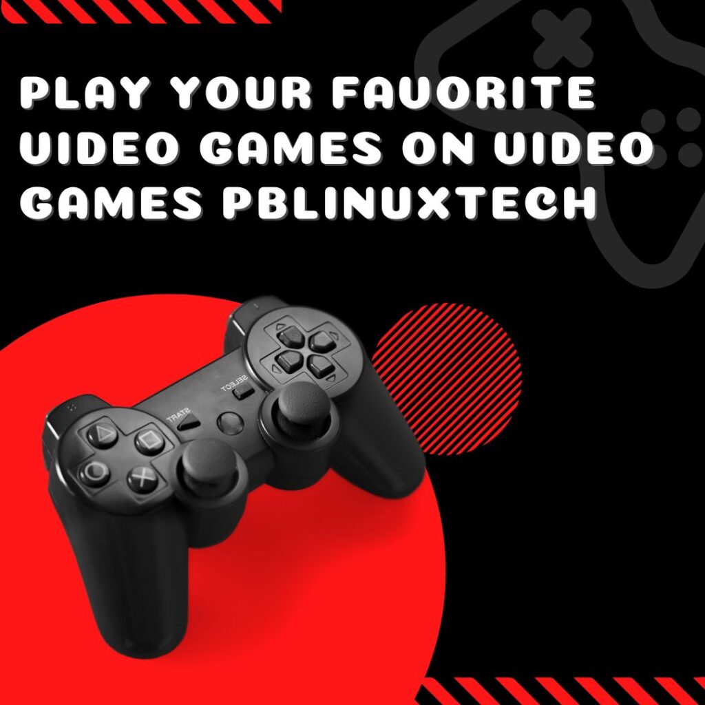 Video Games Pblinuxtech