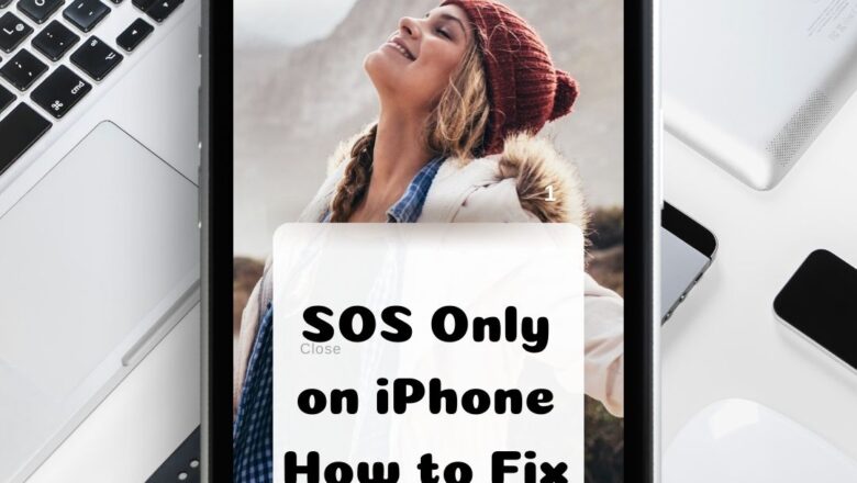 SOS Only on iPhone How to Fix